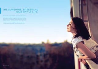 Representational Image1
THE SUNSHINE, BREEZEAND
YOUR WAY OF LIFE.
Right from the architecture to the landscaping, careful touches
ensure that natural light and air play important roles in the design.
Each residence comes with a long terrace that connects the living
room and one of the bedrooms, which enhances the view and
ventilation. Even the car parking areas are well lit with natural
sunlight that permeates through special light wells. Everything
is designed to encourage a bright, fresh and cheerful way of life.
 