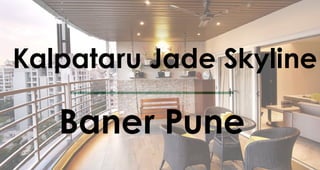 Kalpataru Jade Skyline
Baner Pune
 