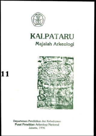 11
KALPATARU
Majalah Arkeologi
Departemen Pendidikan dan Kebudayaan
Pusat Penelitian Arkeologi Nasional
Jakarta, 1996
 