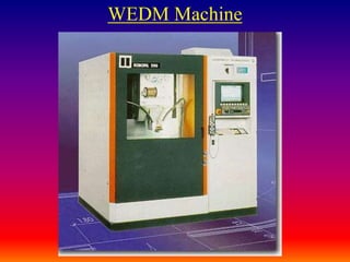 WEDM Machine
 