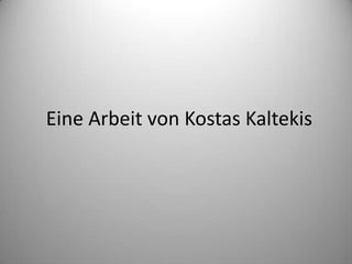 Eine Arbeit von Kostas Kaltekis