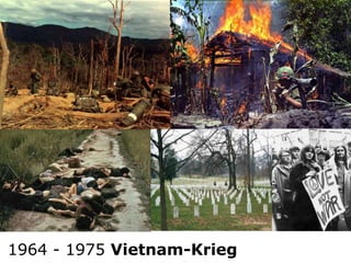 Vietnam-Krieg




1964 - 1975 Vietnam-Krieg
 