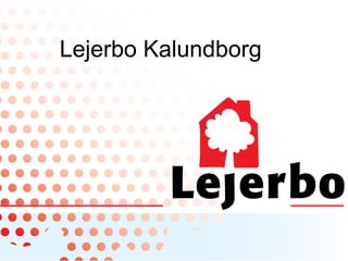 Lejerbo Kalundborg
 