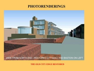 PHOTORENDERINGS  THE OLD CITY EDGE RESTORED 