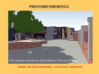 PHOTORENDERINGS  WHERE THE EDGE DIMINISHES – CIVIC SPACE ADDRESSED 