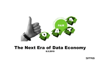 The Next Era of Data Economy
8.5.2019
 