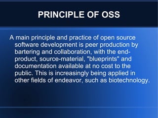 Various small companies as well as larger companies still survive in IT field due this open source software 