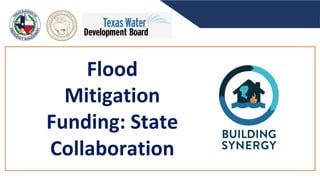 Flood
Mitigation
Funding: State
Collaboration
 