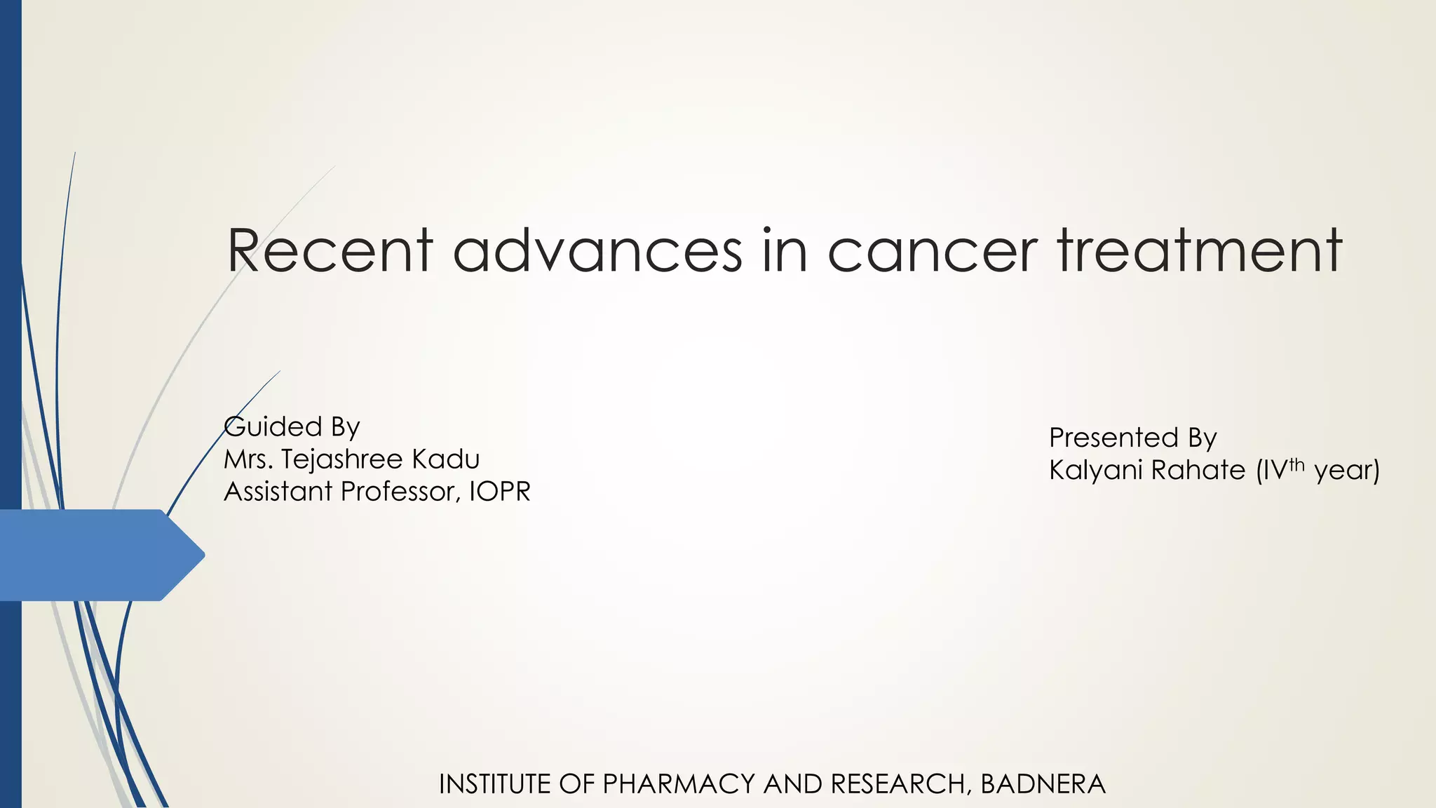 Recent advances in cancer treatment. | PPTX