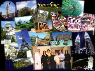 Travelling 