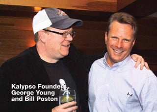 Kalypso Founders
George Young
and Bill Poston
 
