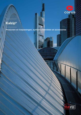Kalzip®
Producten en toepassingen, systeemonderdelen en accessoires

 