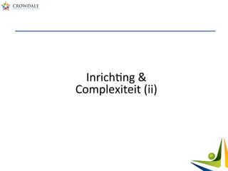 InrichAng	
  &	
  
Complexiteit	
  (ii)	
  
 