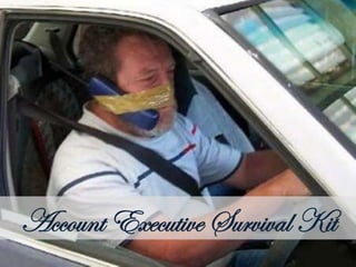 Account Executive Survival Kit
 