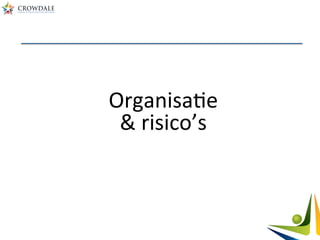 OrganisaAe	
  
&	
  risico’s	
  
	
  
 