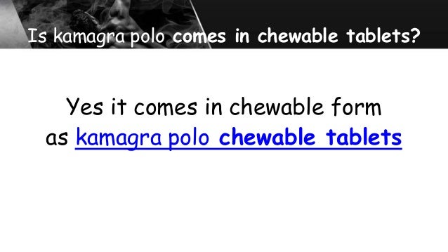 Kamagra polo tablets