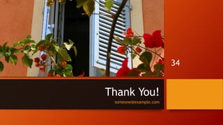 Thank You!
someone@example.com
34
 