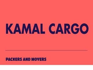 Kamal cargo packers and movers thane