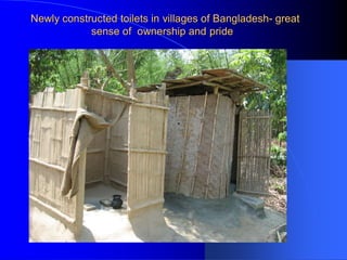 Hundreds of low-cost local community-made toilets are surfacing in the rural landscape in CLTS villages in Bangladesh.
