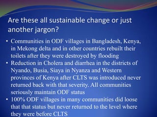 Repair platform of all 69 hand tube wellsStop Open DefecationAll 213 H/HClean up drainIn 5 monthsten slums covering more than 800 H/Hs have stopped OD by constructing toilets mobilizing more  money than what KUSP could offer as subsidy  Clean up garbage and Repair Road