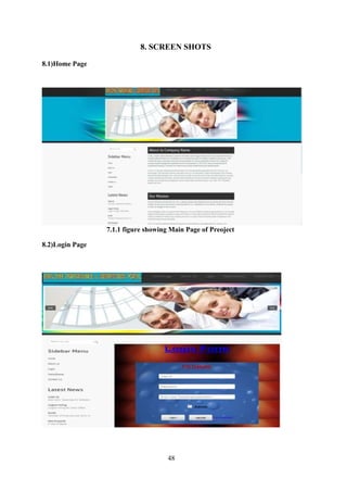 8. SCREEN SHOTS 
48 
8.1)Home Page 
7.1.1 figure showing Main Page of Preoject 
8.2)Login Page 
 