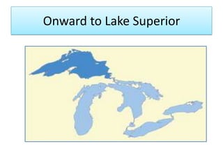 Onward to Lake Superior
 