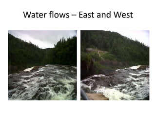 Water flows – East and West
 