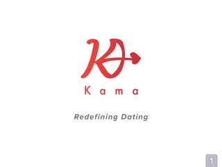 Redefining Dating
1
 