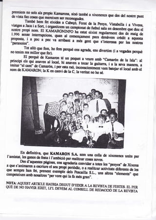 prÉmi.* ro sds a¡s goÉ¡ rary
                                dné 6é
   der{sra$95pgemUxeo.o " ,o-*G                        .
            Tmbé    k'n   f€r    a CÚdlon¡r
                                "S
   vi¡eps ¡ Js i ¿ sort i€rgania€m
                                         *     F-b fkj¡4 V¡¡rabelta i ¿ Viven¡,
                                     oilgoort de firbor-úr¡'*&ru. que ú¡u et
   nos$e prqú nm" Er x¡tu¡noxniro
   l'996 ¡ense  M"igr        q,r.".¡
                                             -*r*ür*t
                                        ú--*rd .is"r                  d¡r,.*;
                                                                dÉs e n¿ie de
              a poc a poc va a¡rib.nt         t ri¡            -eü
                                                  poce oont"em srédit   aq,¡esü¡   ¡
  ffi:                                       er*                       i*,;ñ
                                                                per res nor¡'e'
                                    fen perryü                 os üvecim (i a vega&s psqq¿
  * nn*X #imrT                                   eas rsrada,

           Et pEfqd de rürnaron té un poqret                            *cama¡ún
                                           a ve'¡€ amb
  prncip els qr¡i a¡sven ,! tT.r, hi'#;;toc¿r                       de ra Isra-: ar
                                                r¿ s,it rrq-üü sea earcra
  iuit¿r "el cad' de C"*T-Ú* i p*oü"O,1ñ*"¡erru,*t                                a
  nom de KAI,IARON;                                    rao botejar et local anb el
                        la K cn cinvi C,   f"i,   f.-rrrriAt no   b   sé.




        En dddti¡¿-q.e KAMAnoil s.A.
                                      som u¡a mta de xixo[Ér*s units per
l'amkráü t€s sei dÉ'fé{; i  l';*idtüoor, 6s roves.
                                *r uó"¿rtiu.cffividar a tces-res *¡Fnyei- de xi:on¿
         Des d'aq'cstes.e¿rgirEs,
a que s'animren a e¡grii¡c et
que sempre ha¡ ftq
                             *, prüffiur, ; ñffi;t               d,, dif€r€nts de tes
                    q5"qf reryli ó,*, n".uiffu S.L" *, Jt* *eleoen6 q'e
corrp€t€fuÉn amb nosalffi "ner rori q¡i
                                        ü     A re,   g*r..
NOTA: AQUEST ARTICLE I|,{üR[A
                               DEcur D,EDüR A-IA RElr[¡TA DE rEsTEs.
QTTE DE NO ÍIAIER ¡OCrr, U;ióbGii.ddONSH¿                           EL pER
                                               P¡ NEDECCIé DE IA REVX*TA
 