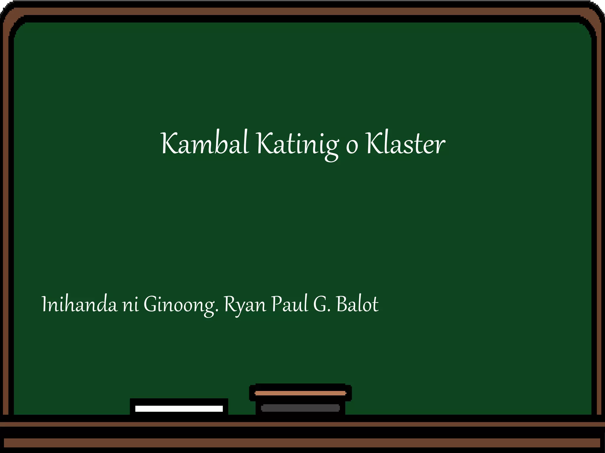 Kambal katinig o klaster PPT