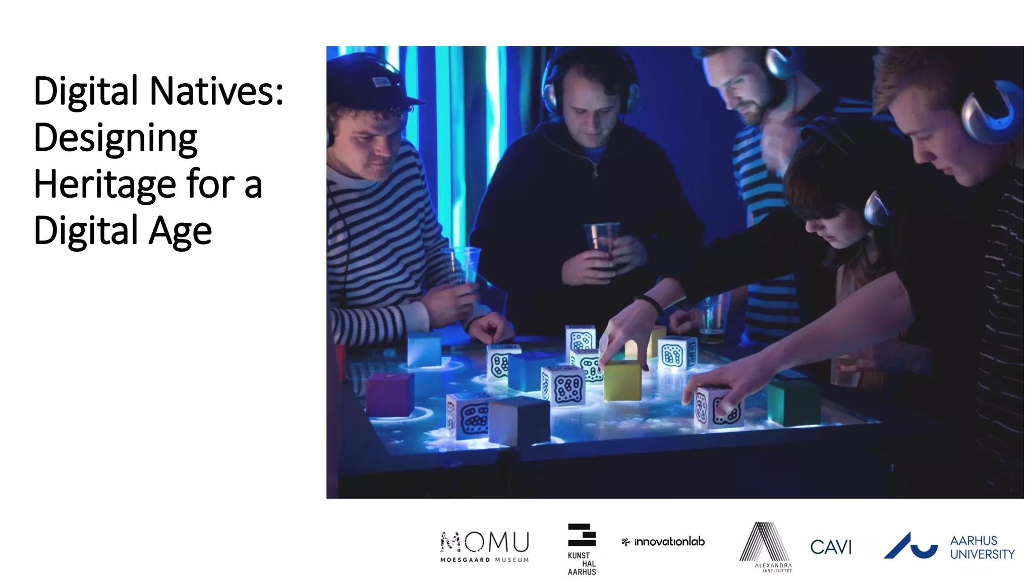 “We call this toilet valley”
http://www.bbc.com/news/world-africa-38905195
Digital Natives:
Designing
Heritage for a
Digital Age
 