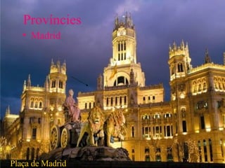 Províncies Madrid   Plaça de Madrid 