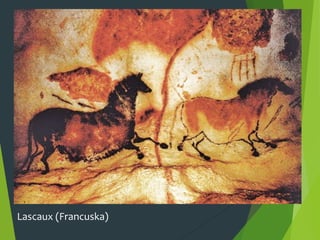 Lascaux (Francuska)
 