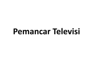 Pemancar Televisi

 