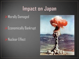 Morally Damaged
Economically Bankrupt
Nuclear Effect
 