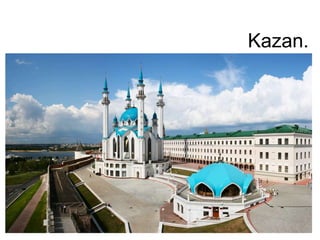 Kazan.
 