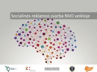Socialinės reklamos svarba NVO veikloje
 