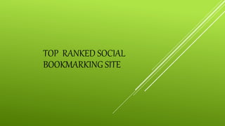 TOP RANKED SOCIAL
BOOKMARKING SITE
 