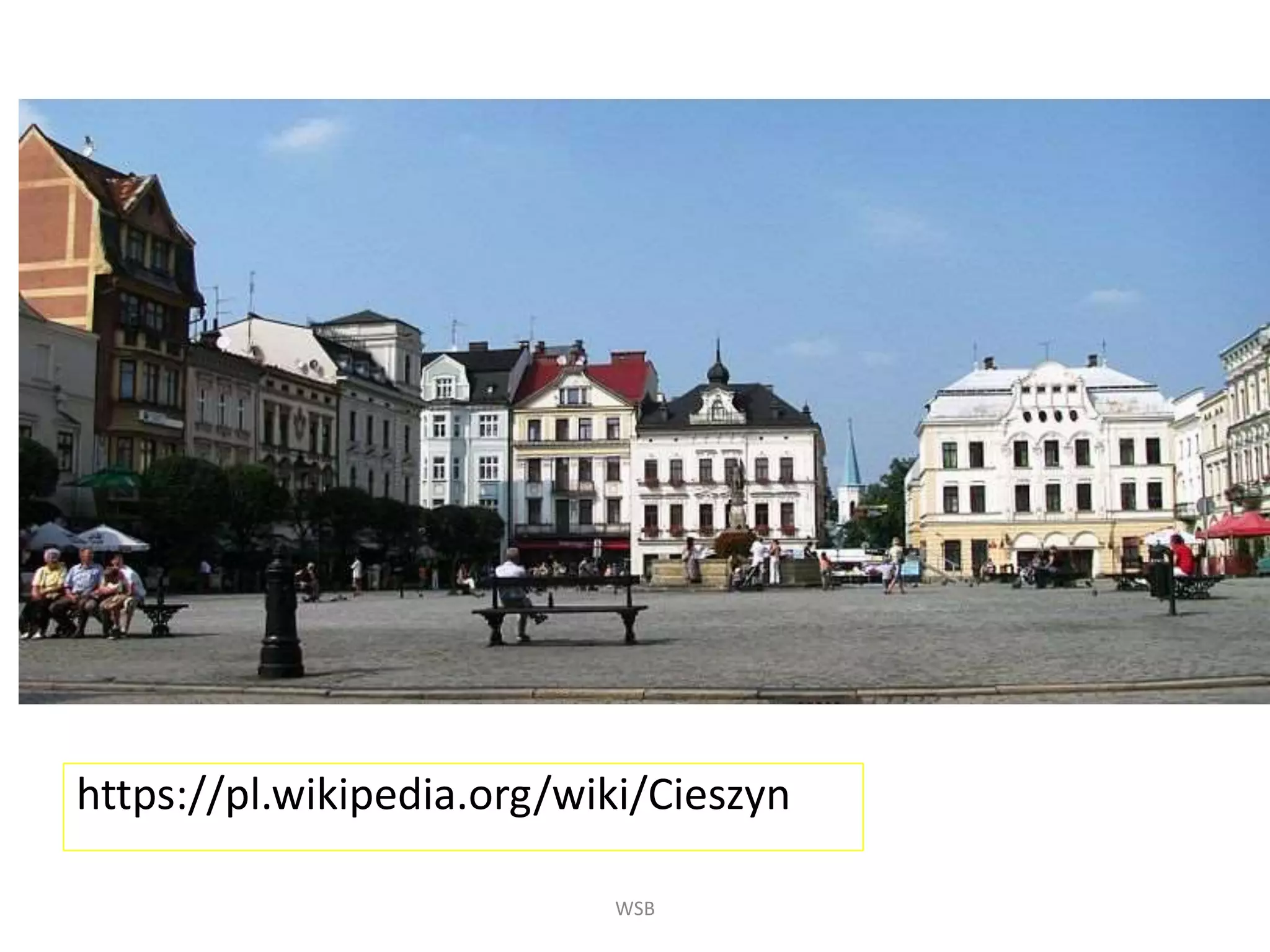 https://pl.wikipedia.org/wiki/Cieszyn
WSB
 