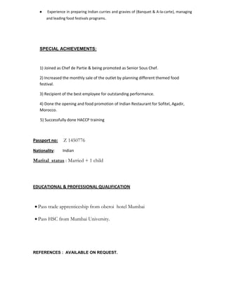 Responsible for opening of the restaurant,  drafting menu, selecting staff, ordering of materials, setting SOPs, standardizing recipes.
