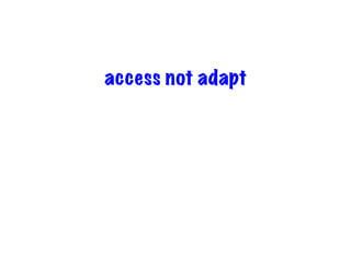 access not adapt

 
