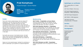 Profiel Werkervaring
Opleidingen en certificaten
2017 ProRail – Projectleider en Scrum Master
Fred was verantwoordelijk voor de realisatie van een
informatieportaal voor Asset data. Dit was een DevOps
project met twee teams van totaal 15 personen.
2015/2016 Openbaar Ministerie – Projectleider
Fred was verantwoordelijk voor de realisatie van twee major
releases op het GPS-system. Dit was een Rightsore project
van 9 maanden met een piekbezetting van 30 FTE.
2015 Rotterdam World Gateway – Projectleider
Fred heeft het patch-management ingericht voor het
serverpark en heeft informatieuitwisseling gerealiseerd tussen
liners (rederijen) en de Terminal.
2013/2014 NS-Stations – Projectleider
Fred heeft het project geleid voor het realiseren en
implementeren van een nieuw system voor het verhuren van
OV-Fietsen.
2011/2012 Ministerie van BZK – Projectleider
Fred was projectleider binnen het programma Transitie
VROM.
Fred Kamphues
Projectmanager / Scrum Master
Fred is een ervaren projectmanager met een stevige ICT
achtergrond. Zijn hart ligt bij het leiden van technische
realisatietrajecten. Fred geeft leiding aan een team
inhoudelijke professionals en zet samen met dit team een
resultaat neer waar de klant echt iets aan heeft. Dit doet Fred
door de klant en de gebruikers optimaal te betrekken bij de
realisatie. Fred is betrokken van idee tot en met de
implementatie en de overdracht naar de beheerorganisatie. Op
het grensvlak van ICT en Business voelt Fred zich als een vis
in het water.
Fred heeft veel ervaring in het Publieke domein. Hij heeft
rollen vervult bij diverse overheidsorganisaties. Daarnaast
heeft hij ook veel kennis van Mobiliteit door zijn inzetten bij
Rijkswaterstaat, NS en ProRail.
Naast zijn rol als projectmanager, faciliteert hij workshops en
geeft hij opleidingen op het gebied van projectmanagement.
Leiderdorp
NL
NL/EN
Managing Consultant
2017 Leading SAFe 4.0 | Scaled
Agile inc.
2017 Scrum Master | Scrum.org
2015 Agile Projectmanagement –
Practitioner | APMG International
2007 RUP Project Management
2007 IPMA-D | IPMA Nederland
1994 HBO Technische
Computerkunde | TH-Rijswijk
Carrière
1994-nu: Capgemini
Vaardigheden
Projectmanagement
Agile & Scrum
DevOps
Cloud
ICT
Faciliteren
Overheid
Mobiliteit
Woonplaats:
Nationaliteit:
Talen:
Grade:
 