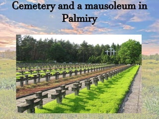 Cemetery and a mausoleum in
Palmiry
 