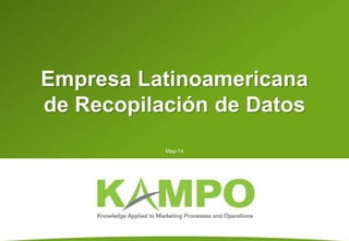 Empresa Latinoamericana
de Recopilación de Datos
May-14
 