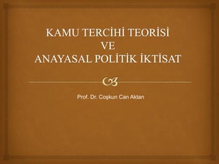 Prof. Dr. Coşkun Can Aktan
 