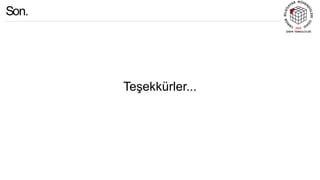 Teşekkürler...
Son.
 