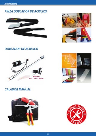 PINZA DOBLADOR DE ACRILICO
DOBLADOR DE ACRILICO
CALADOR MANUAL
Medidas
HERRAMIENTAS
20
 