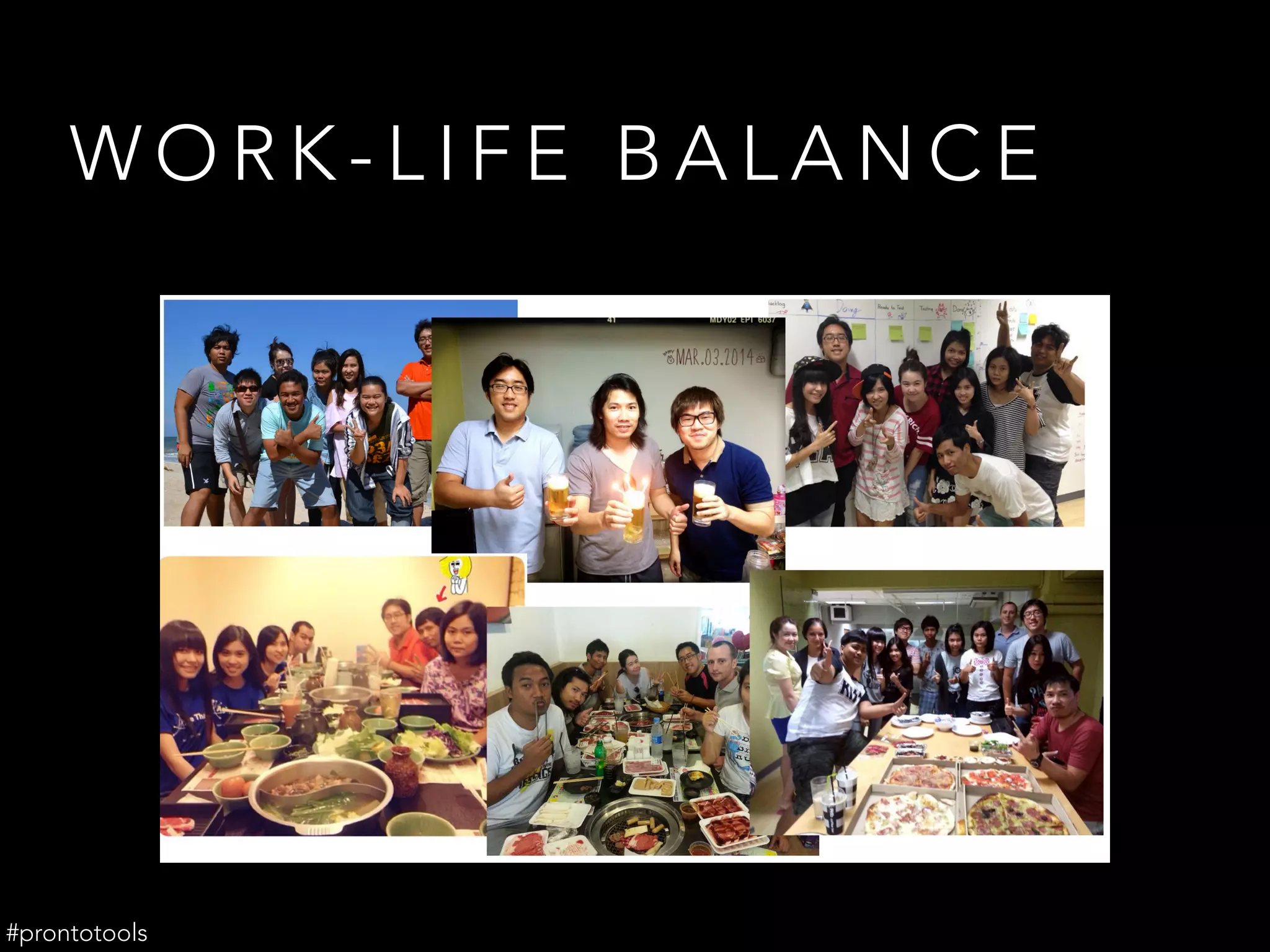 W O R K - L I F E B A L A N C E
#prontotools
 