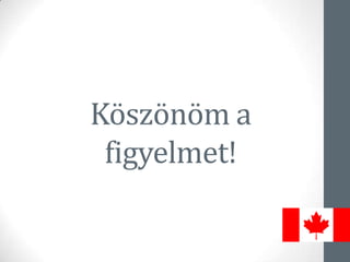 Köszönöm a
figyelmet!
 
