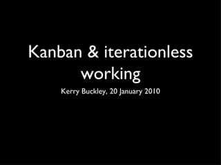 Kanban & iterationless working ,[object Object]